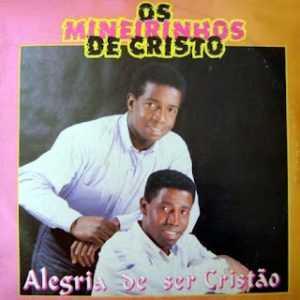 Os Mineirinhos de Cristo (1995) - Alegria de Ser Cristão (Voz & Playback)