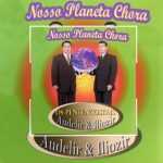 Os Pentecostais - Nosso Planeta Chora VOZ E PB CDS