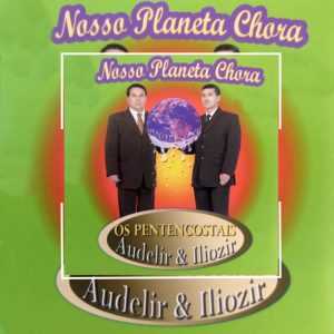 Os Pentecostais - Nosso Planeta Chora VOZ E PB CDS