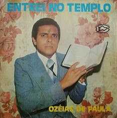 Baixe os CDs gospel – Ozeias De Paula – Entrei No Templo Ozeias De Paula - Entrei No Templo