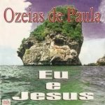 Ozéias de Paula - Eu E Jesus (Deus Sabe O Que Faz) 1978