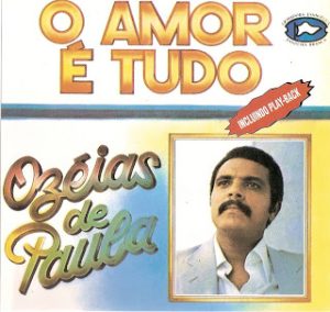 Ozéias de Paula - O Amor é Tudo (Lançamento 1980)