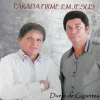 PARADA FIRME EM JESUS-DUELO DE GIGANTES