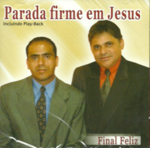 Parada firme em Jesus - Final feliz
