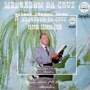 Pastor Leonel Silva - Mensagem da Cruz