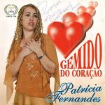 Patricia Fernandes - Gemido do Coração 2009 Voz e PB