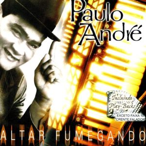 Paulo André Altar fumegando voz e playback