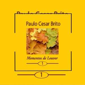 Paulo Cesar Brito - Momentos de Louvor 1 1983