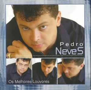 Pedro Neves - Os Melhores Louvores