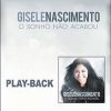 PLAYBACK GISELE NASCIMENTO - O SONHO NÃO ACABOU - 2013