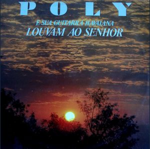 POLY E SUA GUITARRA LOUVAM AO SENHOR 1970