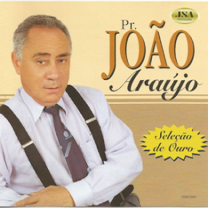Pr João Araújo - Seleção de ouro