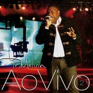 Pr. Melvin - Ao Vivo 2012