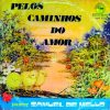 Baixe os CDs gospel – Pr Samuel de Mello Pelos Caminhos do Amor Pr Samuel de Mello Pelos Caminhos do Amor