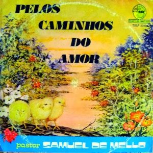 Pr Samuel de Mello Pelos Caminhos do Amor