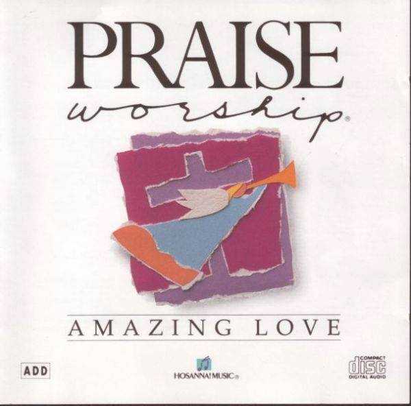 Praise & Whorship - Amazing Love 1990