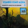 Quarteto Arautos do Senhor - Voando Como Águia 1981 POR Ginaldo Américo