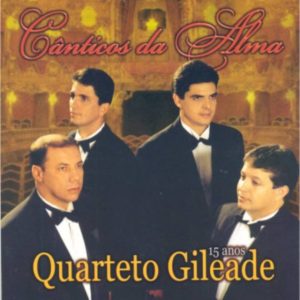 Quarteto Gileade (2002) - Cânticos da Alma