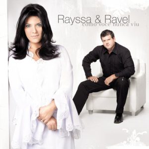 Rayssa & Ravel - Como Você Nunca Viu (2008)
