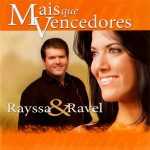 Rayssa & Ravel - Mais Que Vencedores (2006)
