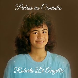 Roberta di Angellis - Pedras no Caminho