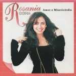 Rosania Rocha - Amor e Misericórdia