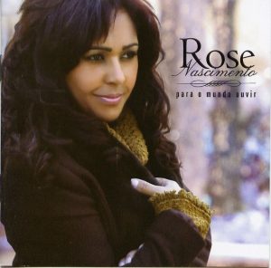 Rose Nascimento - Para o Mundo Ouvir 2006)