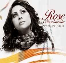 Rose Nascimento - Primeiro Passo