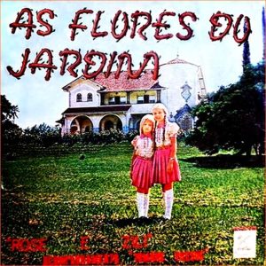 Rose & Zili - Acomp. Irmãos Passos - As Flôres do Jardim