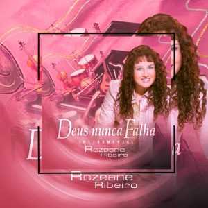 Rozeane Ribeiro - Deus Nunca Falha Instrumental