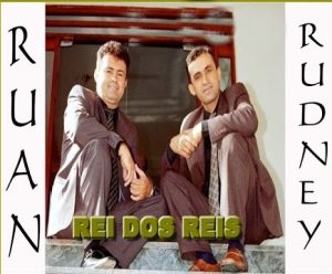 RUAN E RUDNEY Rei dos Reis