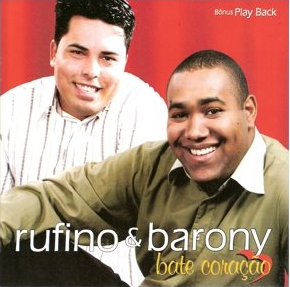 RUFINO E BARONY - BATE CORAÇÃO (VOZ E PLAYBACK)
