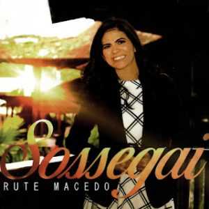 Rute Macedo - Sossegai (2018)