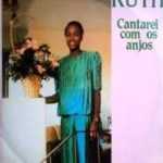 Ruth - Cantarei Com os Anjos