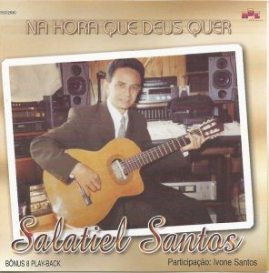 SALATIEL SANTOS - NA HORA QUE DEUS QUER VOZ E PB