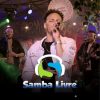 Samba Livre mais tocadas 2026