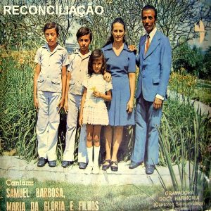 Samuel Barbosa, Maria da Gloria e Filhos - Reconciliação