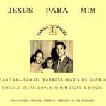 Samuel Barbosa & Maria da Gloria - Jesus Para Mim