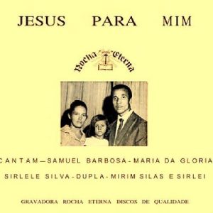 Samuel Barbosa & Maria da Gloria - Jesus Para Mim