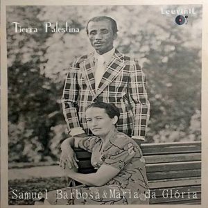 Samuel Barbosa & Maria da Glória - Tierra Palestina