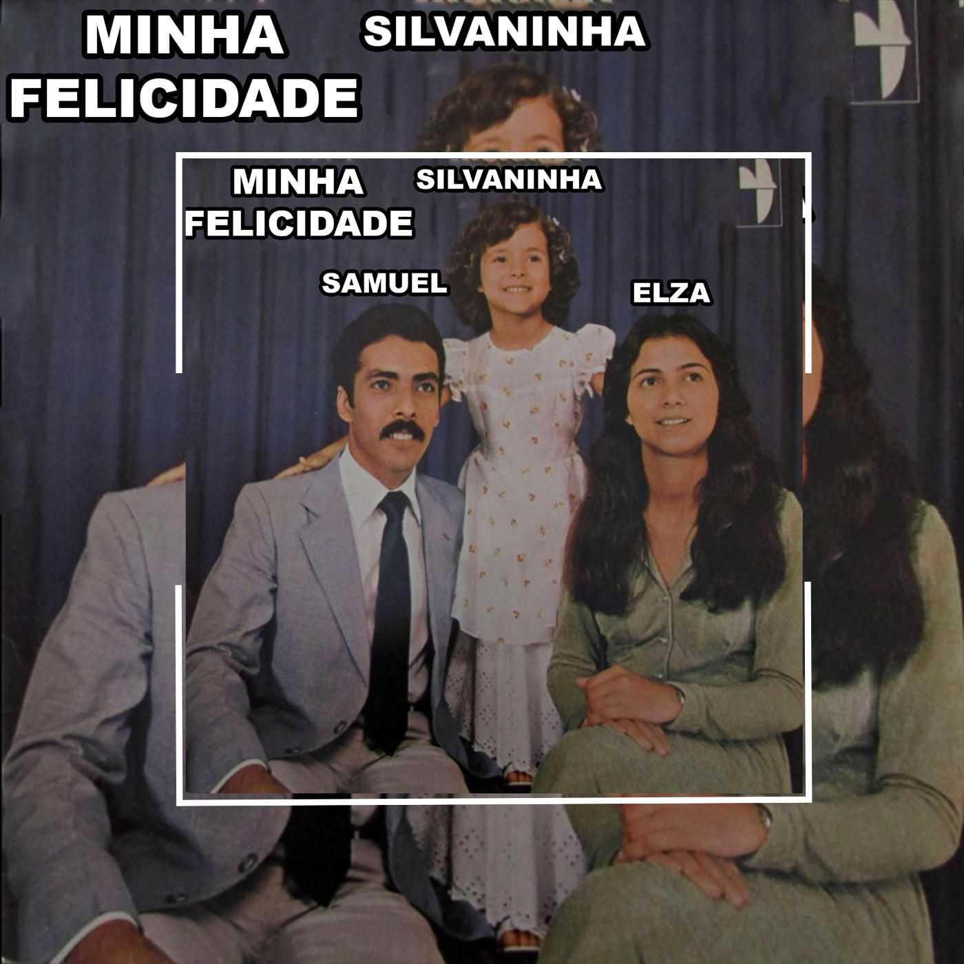 Baixe os CDs gospel – Samuel, Elza & Silvaninha – Minha Felicidade 1978 Samuel, Elza & Silvaninha - Minha Felicidade 1978