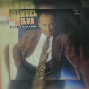Samuel Silva - Jesus Na Hora Certa 1993