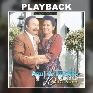 Saul e Janette-Sede da Alma-Playback