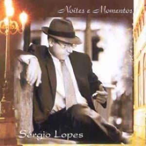 Sergio Lopes - Noites E Momentos