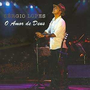Sérgio Lopes - O Amor de Deus (2005)