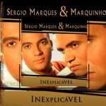 Baixe os CDs gospel - Sergio Marques e Marquinhos - Inexplicável Sergio Marques e Marquinhos - Inexplicável