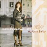 Shirley Carvalhaes - Há uma saída