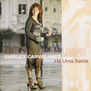 Shirley Carvalhaes - Há uma saída