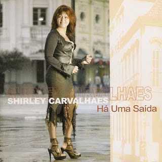 Shirley Carvalhaes - Há uma saída