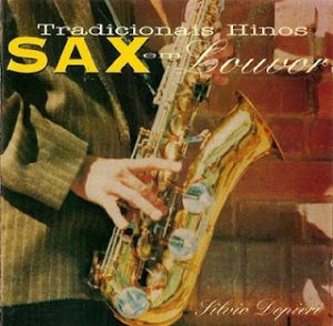 Silvio Depieri - Tradicionais Hinos - [Sax Em Louvor] - Instrumental ##